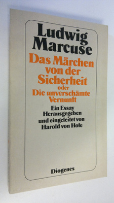 Ludwig Marcuse : Das Märchen von der Sicherheit
