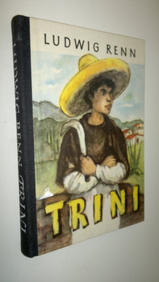 Ludwig Renn : Trini : meksikolaispojan tarina