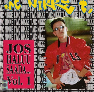 MC Nikke T. – Jos Haluu Saada... Vol. 1 CD