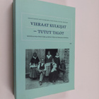 Vieraat kulkijat - tutut talot : näkökulmia etnisyyden ja... - pikkukuva 1