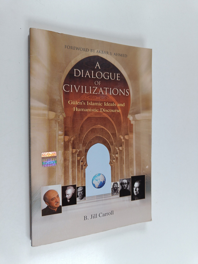 B. Jill Carroll : A Dialogue of Civilizations : Gulen's I...