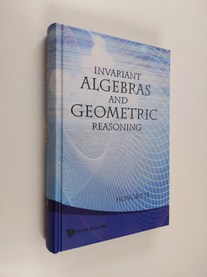 Hongbo Li : Invariant Algebras and Geometric Reasoning
