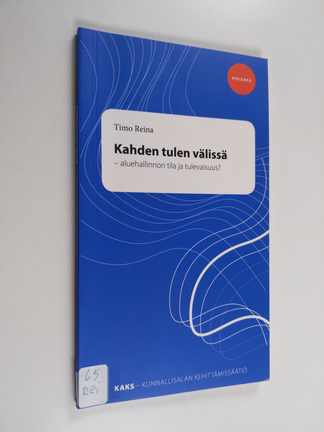 Timo Reina : Kahden tulen välissä - Polemia (tekijän omiste)