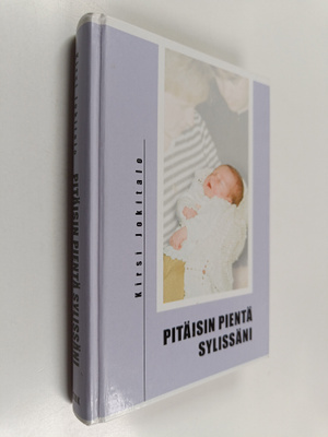 Kirsi Jokitalo : Pitäisin pientä sylissäni