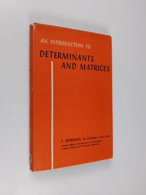 F. Bowman : An introduction to determinants and matrices