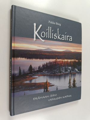 Pekka Borg : Koilliskaira : erämaan ääni, vapauden kaipuu