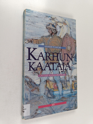 Andrejs Pumpurs : Karhunkaataja : Latvian kansallissankari