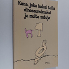 Kana, joka halusi tulla dinosaurukseksi ja muita satuja - pikkukuva 1