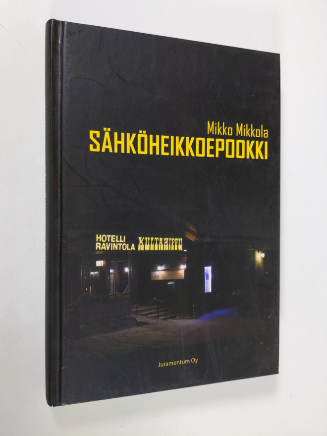 Mikko Mikkola : Sähköheikkoepookki : romaani