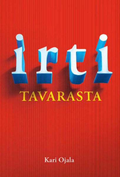 Kari Ojala: Irti tavarasta