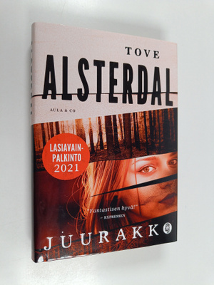 Tove Alsterdal : Juurakko