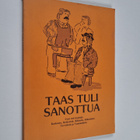 Taas tuli sanottua : uusi rati kaskuja Karkusta, Keikyäst... - pikkukuva 1