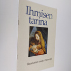 Tarja (toim.) Sinervo : Ihmisen tarina : Raamatun sanoja ... - pikkukuva 1