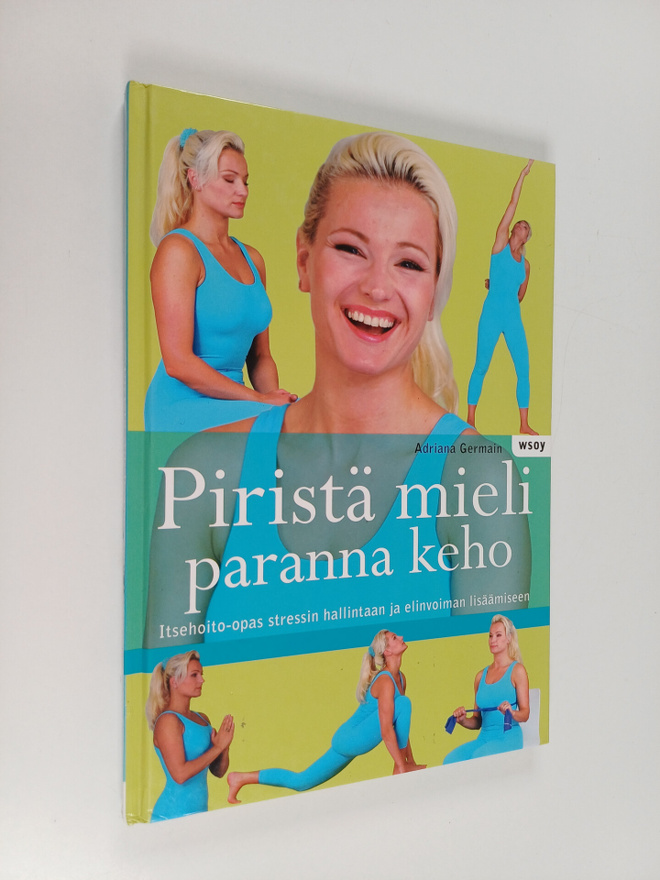 Adriana Germain : Piristä mieli, paranna keho : itsehoito...