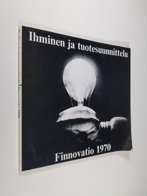 Ihminen ja tuotesuunnittelu : Finnovatio 1970