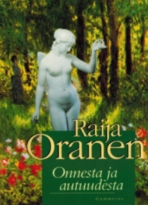 Raija Oranen - Onnesta ja autuudesta