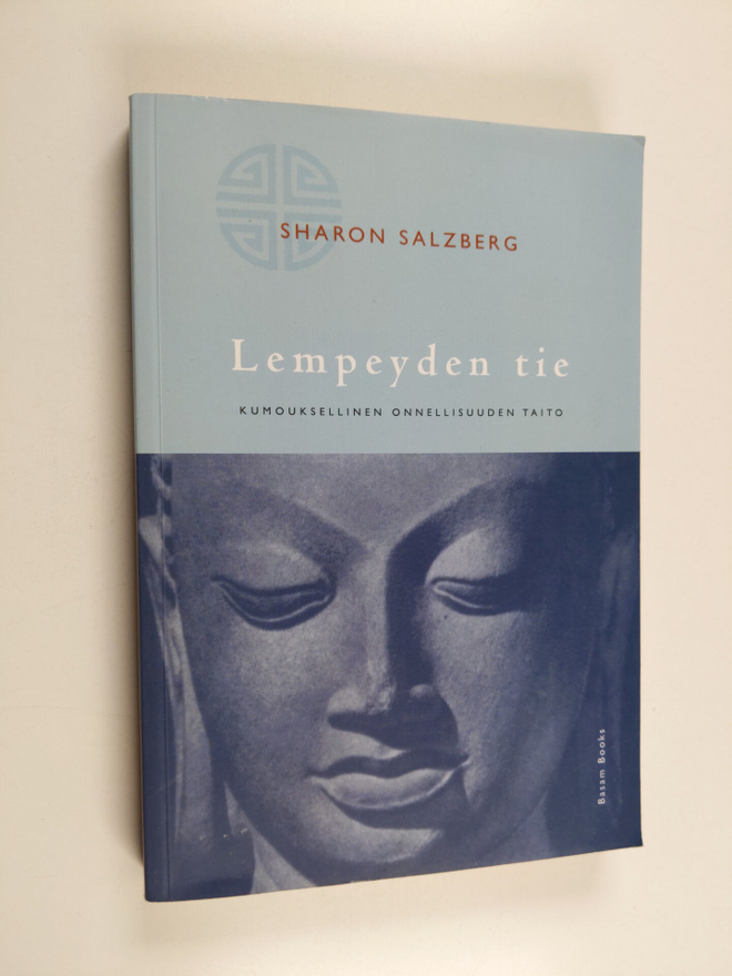 Sharon Salzberg : Lempeyden tie : kumouksellinen onnellis...