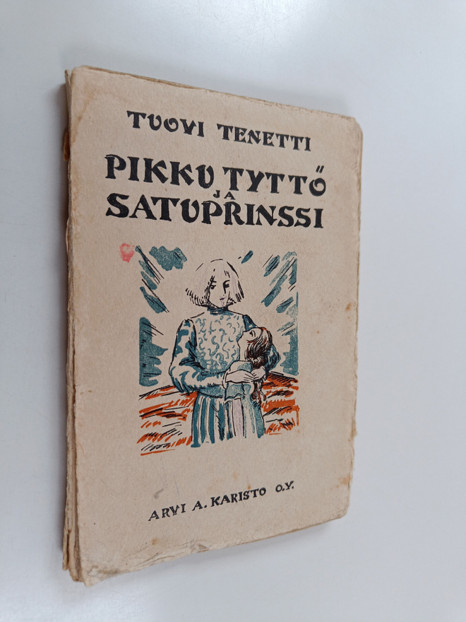 Tuovi Tenetti : Pikku tyttö ja satuprinssi : satu suurill...