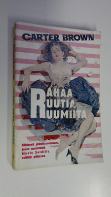 Carter Brown : Rahaa, ruutia, ruumiita