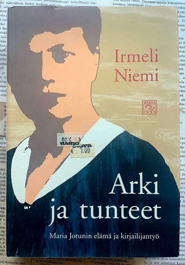 Irmeli Niemi - Arki ja tunteet: Maria Jotunin elämä ja...