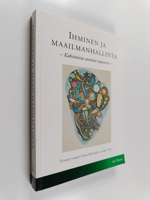 Tom ym. (toim.) Holmen : Ihminen ja maailmanhallinta : ka...