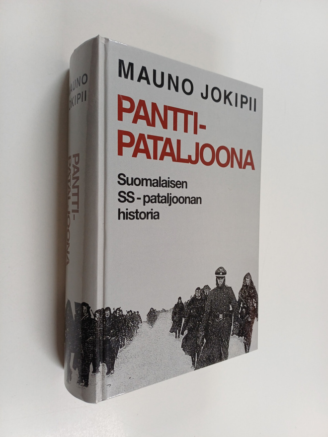 Mauno Jokipii : Panttipataljoona : suomalaisen SS-pataljo...