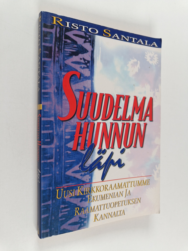 Risto Santala : Suudelma hunnun läpi : uusi Kirkkoraamatt...