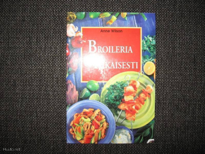 Broileria pikaisesti -keittokirja ** Anne Wilson