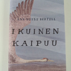 Ann-Luise Bertell : Ikuinen kaipuu - pikkukuva 1