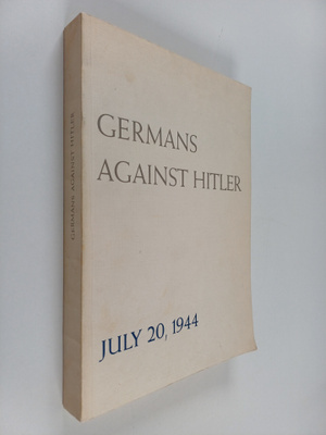 Erich Zimmermann ym. : Germans Against Hitler, July 20, 1944