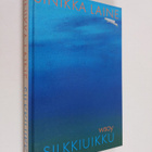 Sinikka Laine : Silkkiuikku - pikkukuva 1