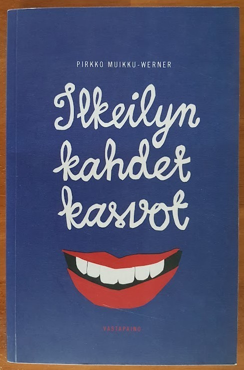 Pirkko Muikku-Werner: Ilkeilyn kahdet kasvot