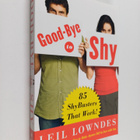 Leil Lowndes : Goodbye to shy : 85 shybusters that work! - pikkukuva 1