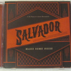 Salvador • Make Some Noise CD - pikkukuva 1