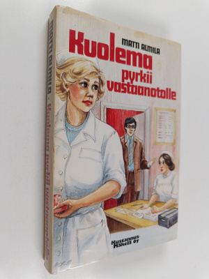 Matti Almila : Kuolema pyrkii vastaanotolle : rikosromaani
