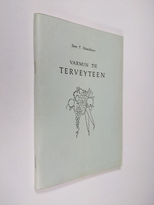Simo T. Hämäläinen : Varmin tie terveyteen ja sen säilytt...