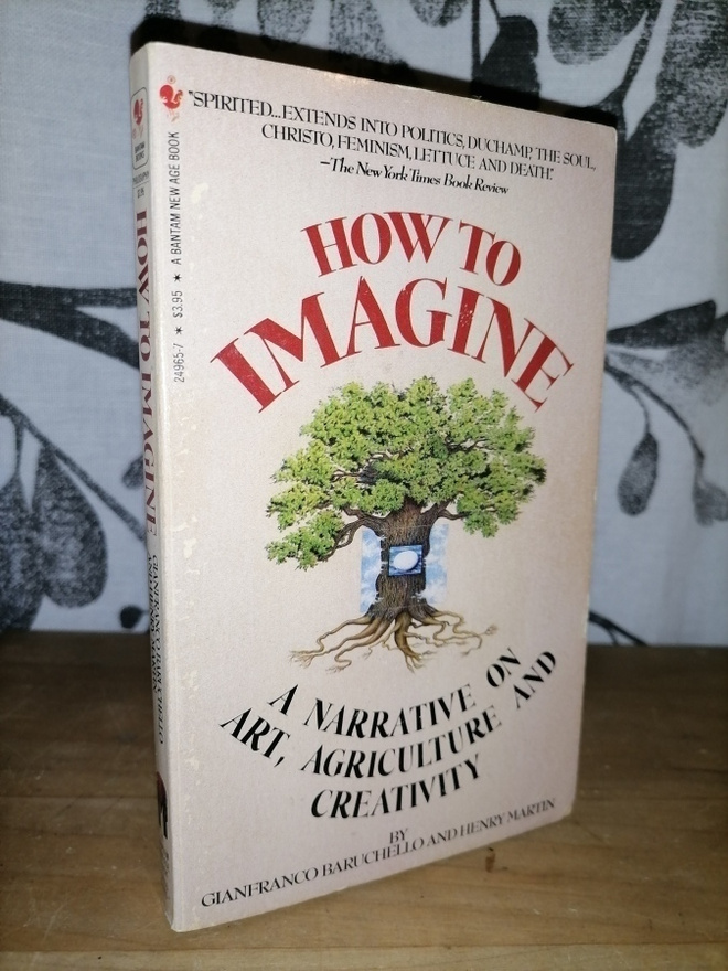 How to Imagine  Narrative on Art, Agriculture and Creativity