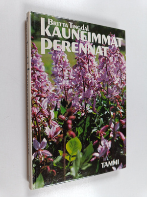 Britta Tingdal : Kauneimmat perennat