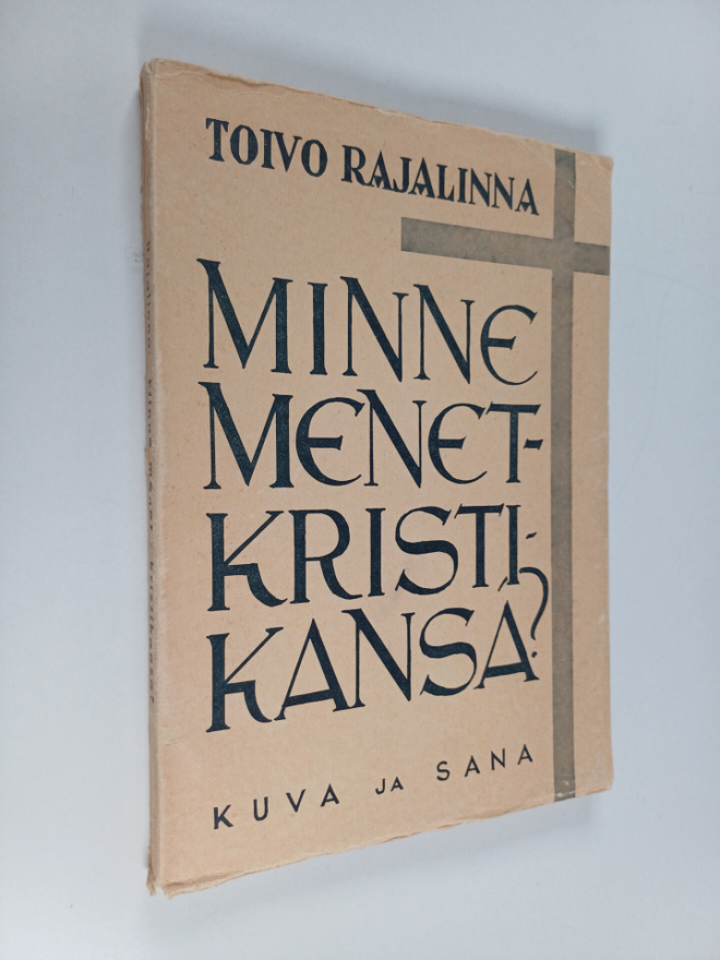 Toivo Rajalinna : Minne menet - kristikansa
