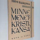 Toivo Rajalinna : Minne menet - kristikansa - pikkukuva 1
