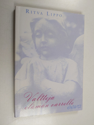 Ritva Lippo : Valtteja elämän varrelle