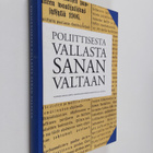 Isto Mikkonen : Poliittisesta vallasta sanan valtaan - pikkukuva 1
