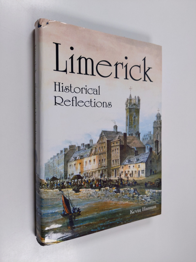 Kevin Hannan : Limerick - Historical reflections (signeer...