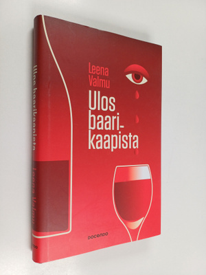 Leena Valmu : Ulos baarikaapista
