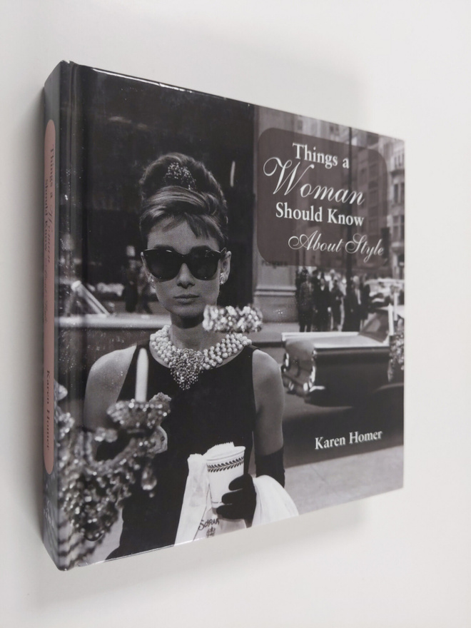 Karen Homer : Things a Woman Should Know about Style