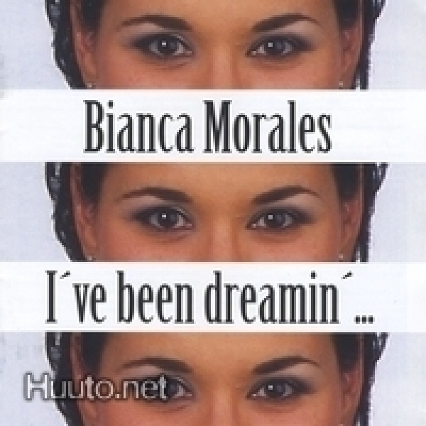 Bianca Morales  -  I've Been Dreamin'  -  CD