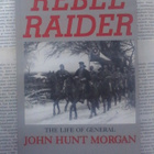 Rebel Raider: The Life of General John Hunt Morgan - pikkukuva 1