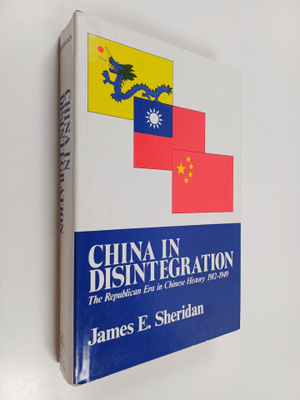 James E. Sheridan : China in disintegration : the Republi...