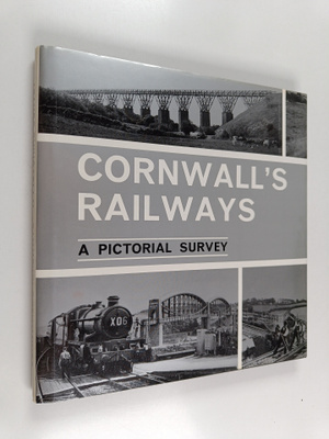 Anthony Fairclough : Cornwall's Railways - A Pictorial Su...