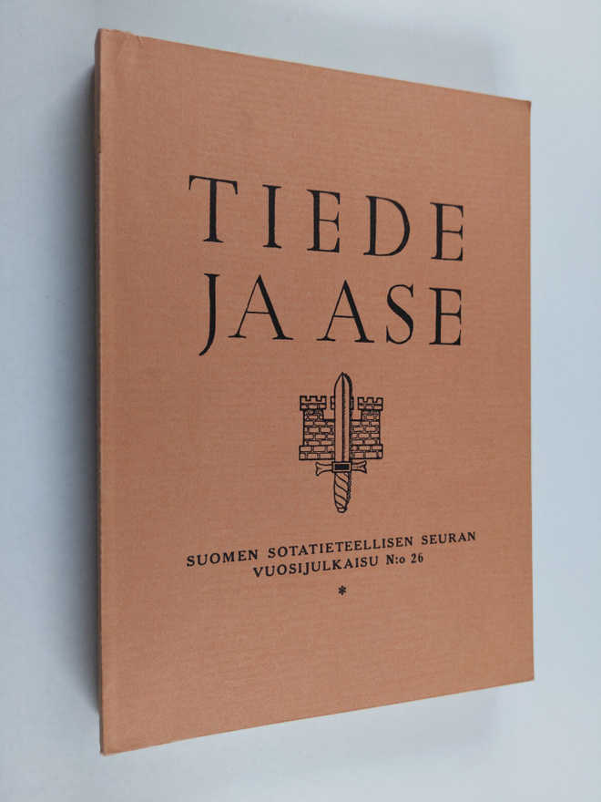 Tiede ja ase 26 : Suomen sotatieteellisen seuran vuosijul...